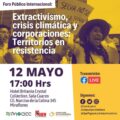 Foro Público Internacional Extractivismo, crisis climática y corporaciones: Territorios en resistencia